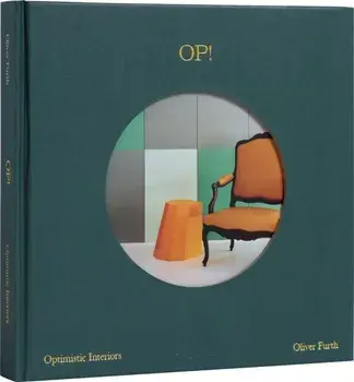 OP! Optimistic Interiors, Hardback/Oliver Furth