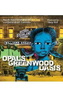 Opal's Greenwood Oasis - Quraysh Ali Lansana