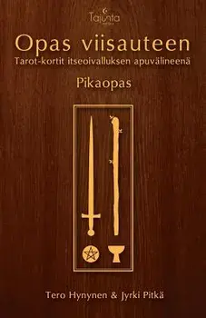 Opas Viisauteen -Pikaopas: Tarot-Kortit Itseoivalluksen Apuv lineen , Paperback/Jyrki Pitka
