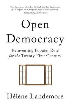 Open Democracy. Reinventing Popular Rule for the Twenty-First Century, Paperback/Helene Landemore