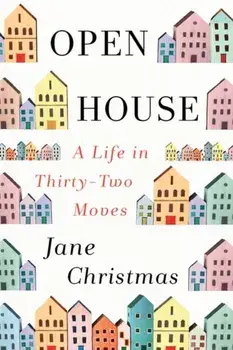 Open House. A Life in Thirty-Two Moves, Paperback/Jane Christmas