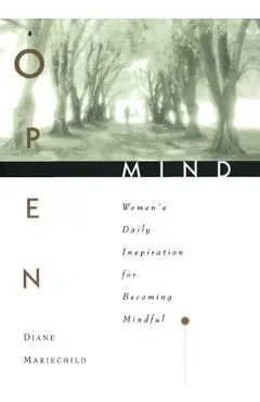 Open Mind: Women's Daily Inspiration for Becoming Mindful - Diane Mariechild