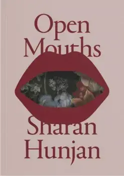 Open Mouths - Sharan Hunjan, Paperback/Sharan Hunjan