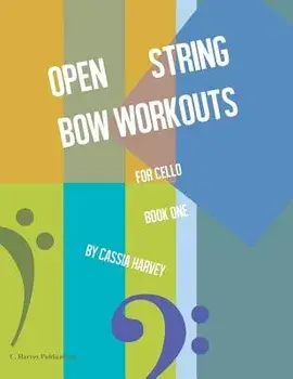 Open String Bow Workouts for Cello, Book One, Paperback/Cassia Harvey