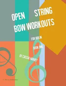 Open String Bow Workouts for Violin, Book One, Paperback/Cassia Harvey