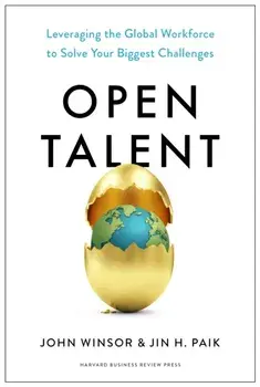 Open Talent. Leveraging the Global Workforce to Solve Your Biggest Challenges, Hardback/Jin H. Paik