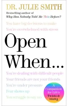 Open When: A Companion for Life's Twists & Turns - Julie Smith