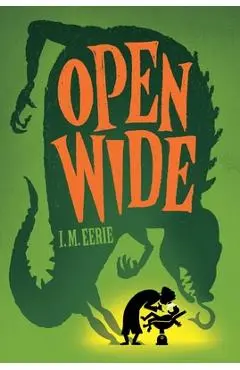 Open Wide - I. M. Eerie