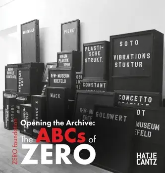 Opening the Archive: The ABCs of ZERO, Hardback/***