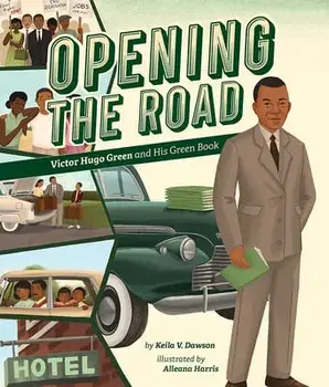 Opening the Road: Victor Hugo Green and His Green Book, Hardcover/Keila V. Dawson