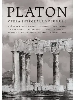 Opera integrala. Volumul I/Platon