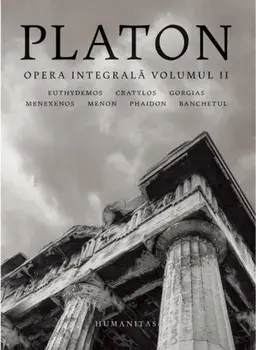 Opera integrala. Volumul II/Platon