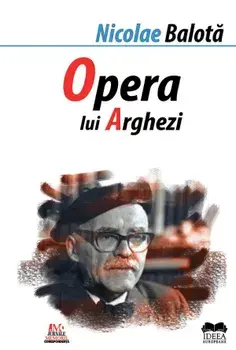 Opera lui Tudor Arghezi/Nicolae Balota
