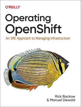 Operating Openshift: An Sre Approach to Managing Infrastructure, Paperback/Rick Rackow