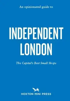Opinionated Guide To Independent London, Paperback/***