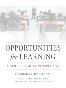 Opportunities for Learning. A Sociological Perspective, Hardback/Maureen T. Hallinan