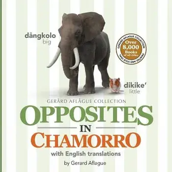 Opposites in Chamorro with English Translations, Paperback/Gerard Aflague