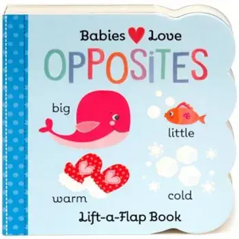 Opposites Lift a Flap, Hardcover/Scarlett Wing
