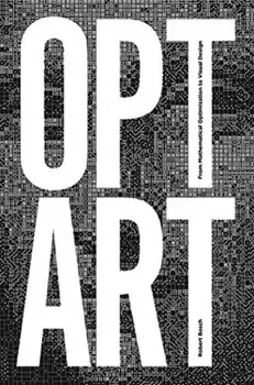 Opt Art. From Mathematical Optimization to Visual Design, Hardback/Robert Bosch