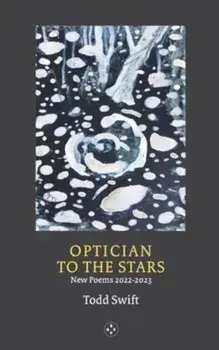 Optician To The Stars, Paperback/Todd Swift