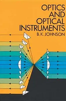 Optics and Optical Instruments: An Introduction, Paperback/B. K. Johnson