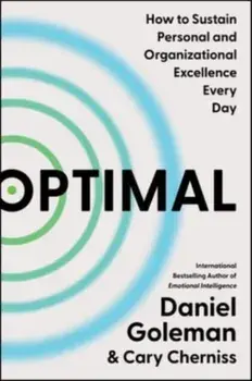 Optimal. How to Sustain Personal and Organizational Excellence Every Day, Hardback/Cary Cherniss