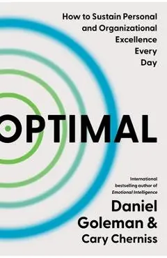 Optimal: How to Sustain Personal and Organizational Excellence Every Day - Daniel Goleman