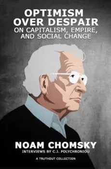 Optimism Over Despair: On Capitalism, Empire, and Social Change, Paperback/Noam Chomsky