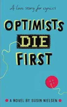 Optimists Die First, Paperback/Susin Nielsen