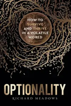 Optionality: How to Survive and Thrive in a Volatile World, Paperback/Richard Meadows