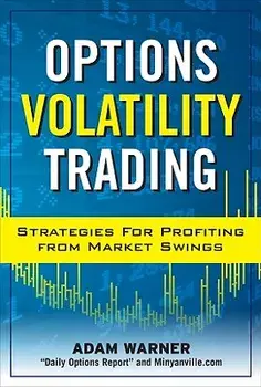 Options Volatility Trading: Strategies for Profiting from Market Swings, Hardcover/Adam Warner