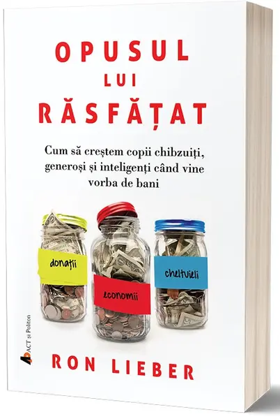Opusul lui rasfatat | Ron Lieber
