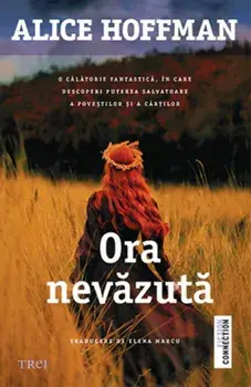 Ora nevazuta/Alice Hoffman