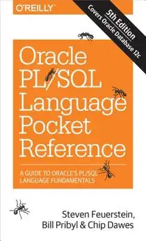 Oracle Pl/SQL Language Pocket Reference: A Guide to Oracle's Pl/SQL Language Fundamentals, Paperback/Steven Feuerstein