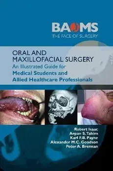 ORAL AND MAXILLOFACIAL SURGERY. An Illustrated Guide for Medical Students and Allied Healthcare Professionals, Paperback/Peter A. Brennan