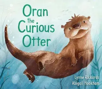 Oran the Curious Otter, Paperback/Lynne Rickards