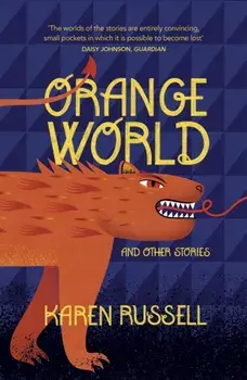 Orange World, Paperback/Karen Russell