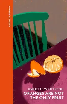 Oranges Are Not The Only Fruit, Hardback/Jeanette Winterson