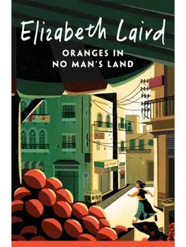 Oranges in No Man's Land, Paperback/Elizabeth Laird