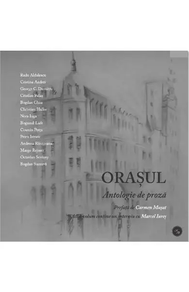 Orasul. Antologie de proza