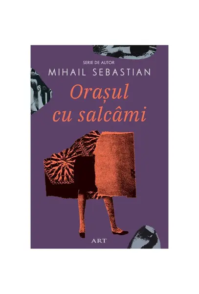 Orașul cu salcâmi - Mihail Sebastian