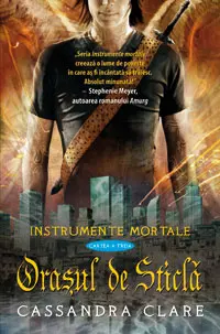 Orasul de Sticla (Instrumente Mortale, cartea a 3-a)