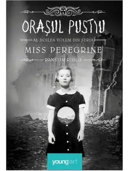 Orasul pustiu. Al doilea volum din seria Miss Peregrine/Ransom Riggs