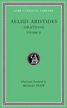 Orations, Volume II, Hardback/Aelius Aristides