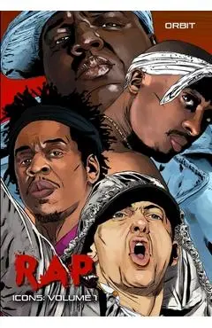 Orbit: RAP Icons: Tupac Shaur, The Notorious B.I.G., Jay-Z and Eminem - Eric M. Esquivel