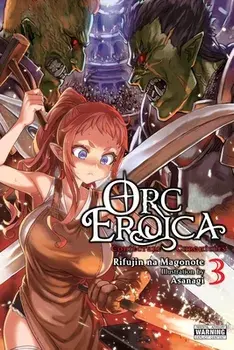 Orc Eroica, Vol. 3 (light novel), Paperback/Asanagi