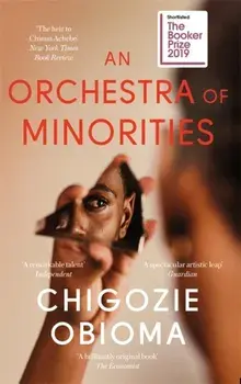 Orchestra of Minorities. Shortlisted for the Booker Prize 2019, Paperback/Chigozie Obioma