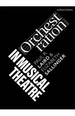 Orchestration in Musical Theatre - Paul R. Laird