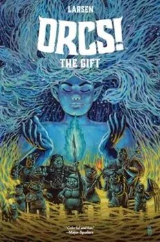 ORCS!: The Gift, Paperback/Christine Larsen