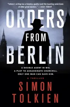 Orders from Berlin: A Thriller, Hardcover/Simon Tolkien